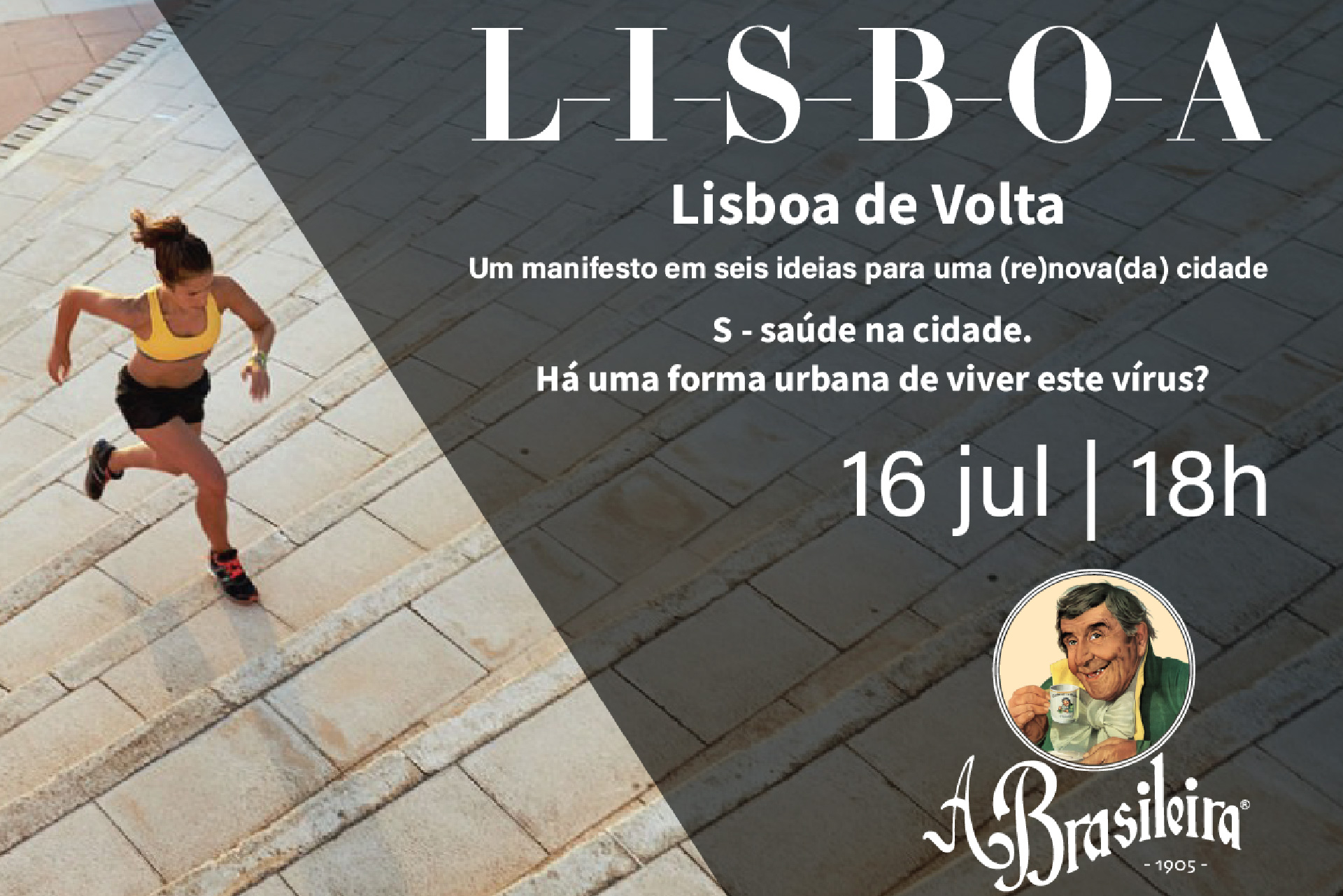 Próximo debate no café A Brasileira do Chiado sob o mote «Lisboa de volta» dedicado à saúde: como combater a pandemia, e ter uma cidade mais saudável