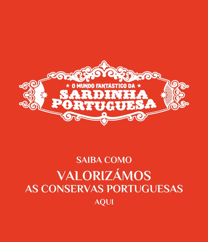 Mundo Fantástico Da Sardinha Portuguesa Valorizamos as conservas portuguesas